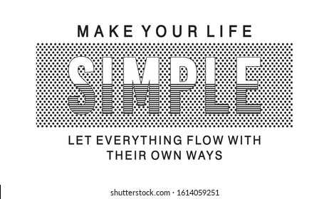 make your life simple typography for print t shirt 