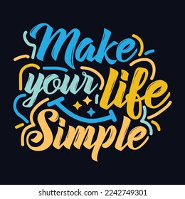 Make Your Life Simple typography motivational quote design