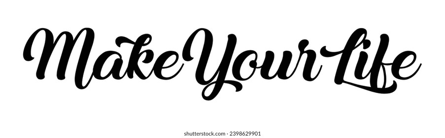 make your life text on white background.