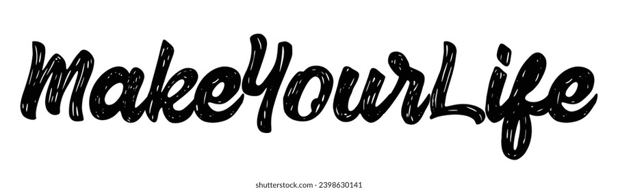 make your life text on white background.