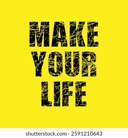 make your life text on yellow Background.