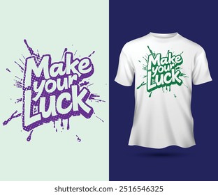 
Faça o seu slogan de sorte grafite moderno cores brilhantes tipografia citações motivacionais t-shirt design