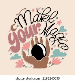 Make your magic. Cute hand drawn motivation lettering phrase. Lettering for t-shirt design. 