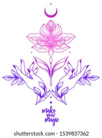 "Make your magic" poster with flower and female hands, female sacral symbol, can be used for tattoo, vector illustration