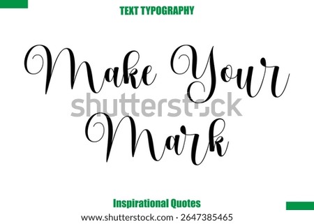 Make Your Mark Vector Inspirational Travel Typography Text
