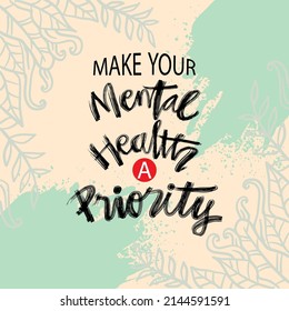 Make Your Mental Health A Priority. Poster Quote.