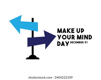 Make Up Your Mind Day. December 31. Eps 10.