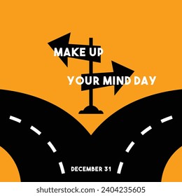 Make Up Your Mind Day. December 31. Poster, banner, card, background. Eps 10.