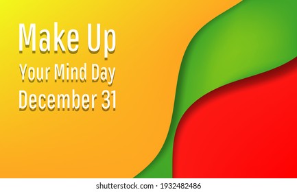 Make Up Your Mind Day. Geometric wave design suitable for greeting card poster and banner