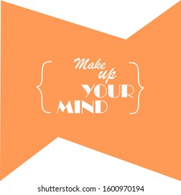 
Make Up Your Mind Day vector illustrations. 31 December