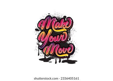 make your move graffiti lettering typography art illustration
