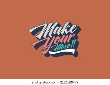 Make Your Move Quote Typography T-Shirt Element Design