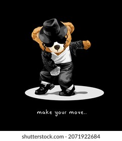 make your  move slogan with bear doll dancing under spotlight vector illustration