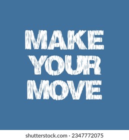 Make your move typography design t-shirt on blue background.