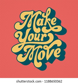 Make your move typography style illustration