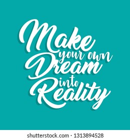 Make Your Own Dream into Reality