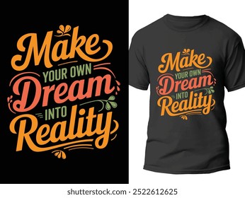 Faça o seu próprio sonho motivacional T-Shirt Design, Inspirational tshirt Vetor