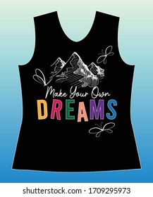 Make Your own dreams, slogan lovely graphic design and cute flowers graphic design print for tee and t shirt and fabric.
