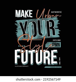 make your own futuref slogan graphic typography lettering t shirt design wall murals and other use