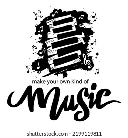 Make your own kind of music lettering. Motivational quotes.