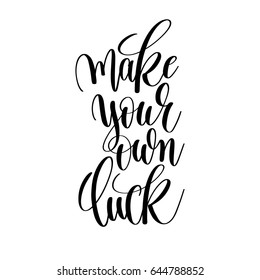make your own luck black and white motivational and inspirational positive quote square poster to greeting card, banner design, printable wall art, calligraphy vector illustration