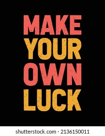 make your own luck colorful lettering quote