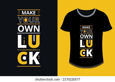 Make your own luck modern inspirational quotes t shirt design printable Premium Vector