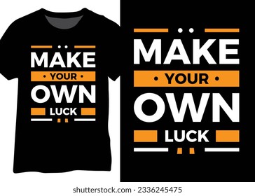 Make Your Own Luck Motivational Typography Design, Inspirational Design