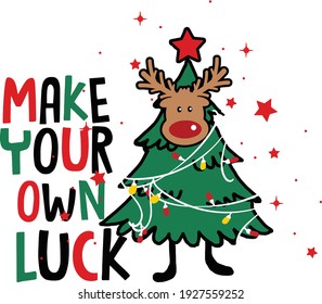 make your own luck,new year slogan ho ho ho