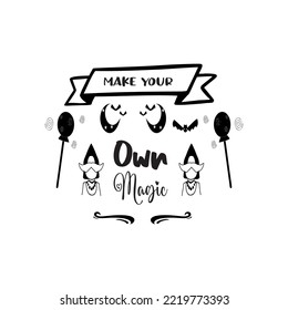 make your own magic black letter quote