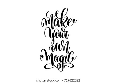 make your own magic hand lettering inscription quote to witch party on halloween holiday, black and white calligraphy vector illustration