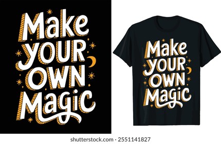 fazer o seu próprio design de t-shirt mágica, motivacional dizendo tipografia t-shirt design