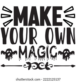 Make Your Own Magic T-shirt Design Vector File.