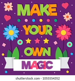 Make your own magic. Vector illustration.