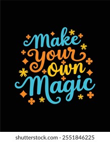 Make Your Own Magic Vector T-shirt Design.