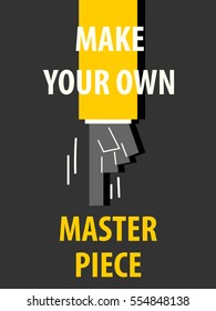 MAKE YOUR OWN MASTER PIECE typography vector illustration