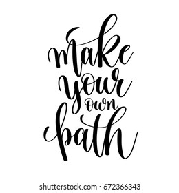 make your own path black and white hand lettering motivational and inspirational positive quote, handwritten postcard or poster typography element, calligraphy vector illustration