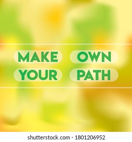 make your own path. Life quote with modern background vector illustration