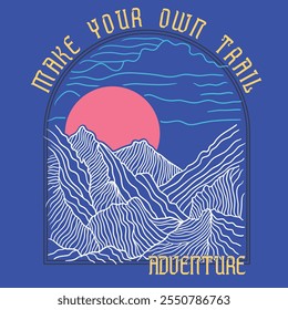 Make your own trail . Adventure