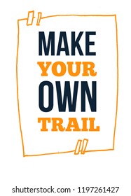 Make your own trail ,poster design, type slogan quotes for t-shirt.
