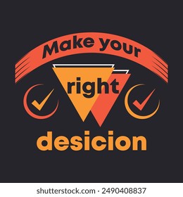 make your right desicion t shirt design vector files