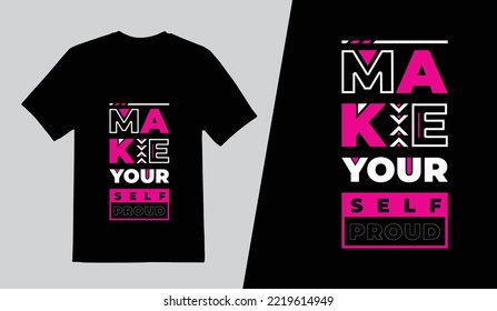 Make Your Self Proud Lettering T Shirt Design, Typography Quotes T Shirt Template, Vector illustration