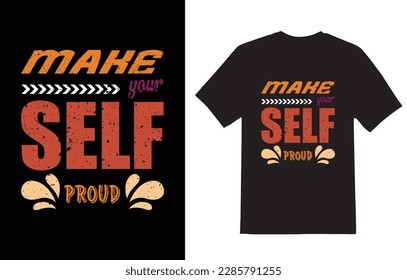 Make your self proud t shirt design vector file