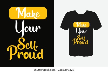 Make your self proud vector t-shirt design 