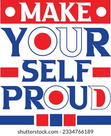 Make your self proud vector T-shirt Design