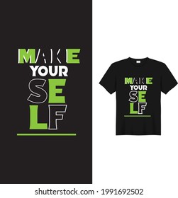 Make your self t shirt. Vector t shirt design.