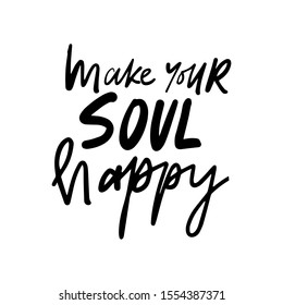 Make Your Soul Happy Happiness Quote Stock Vector (Royalty Free ...