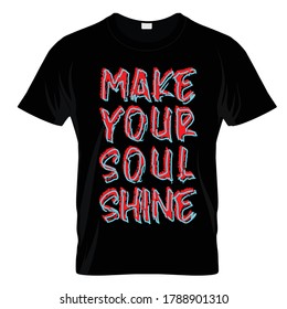 Make Your Soul Shine T Shirt Design Vector