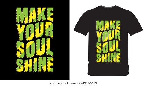 Make your soul shine typography illustration design for t shirt print