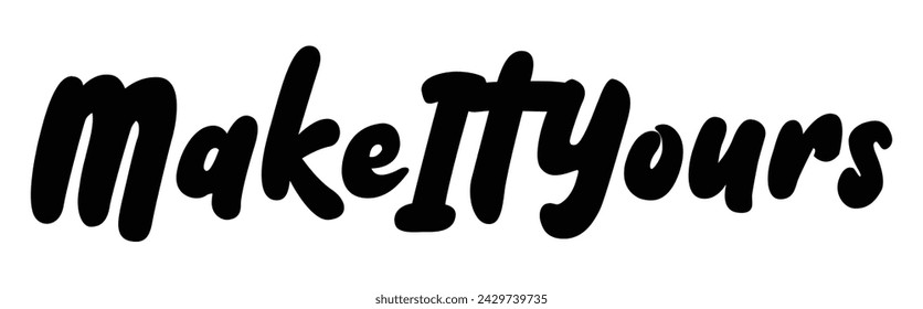 make it yours text on white background.